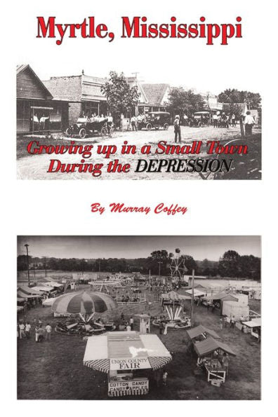 Myrtle, Mississippi Growing Up In A Small Town During The Depression
