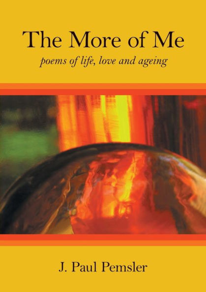 The More Of Me: Poems Of Life, Love And Ageing