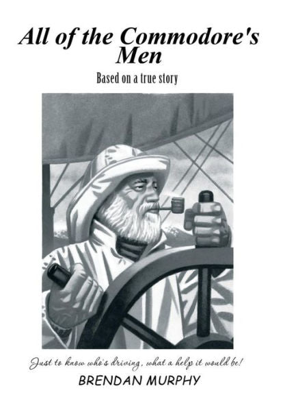 All Of The Commodore's Men: Just To Know Who's Driving, What A Help It Would Be!