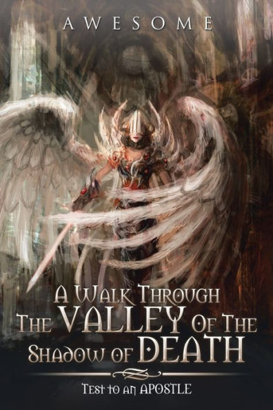A Walk Through The Valley Of The Shadow Of Death: Test To An Apostle