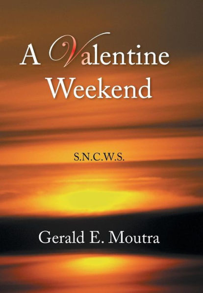 A Valentine Weekend: S.N.C.W.S.