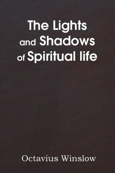 The Lights And Shadows Of Spiritual Life