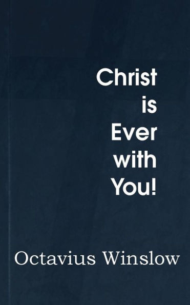 Christ Is Ever With You!