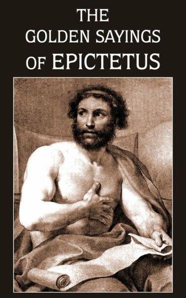 The Golden Sayings Of Epictetus