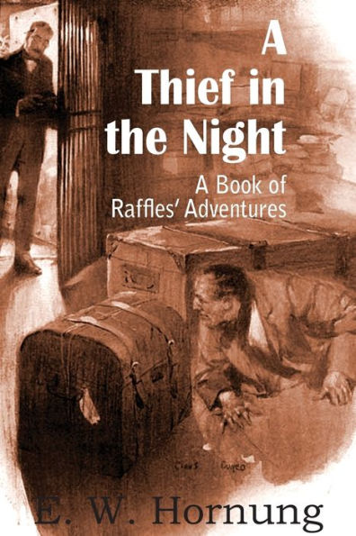 A Thief In The Night: A Book Of Raffles' Adventures