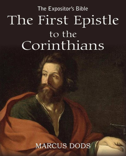 The Expositor's Bible: The First Epistle To The Corinthians
