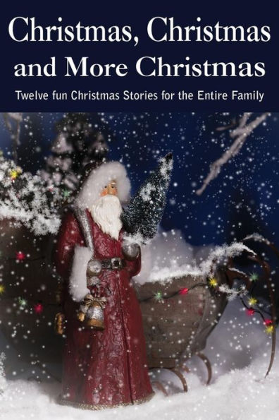 Christmas...Christmas And More Christmas