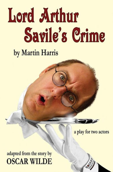 Lord Arthur Savile's Crime: A Play For Two Actors