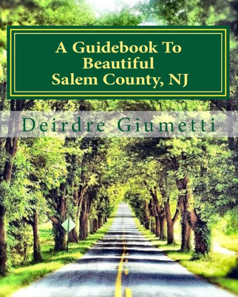 A Guidebook To Beautiful Salem County, Nj