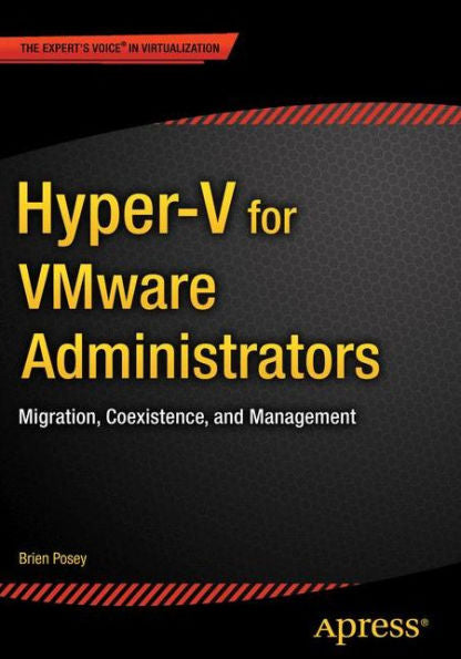 Hyper-V For Vmware Administrators: Migration, Coexistence, And Management