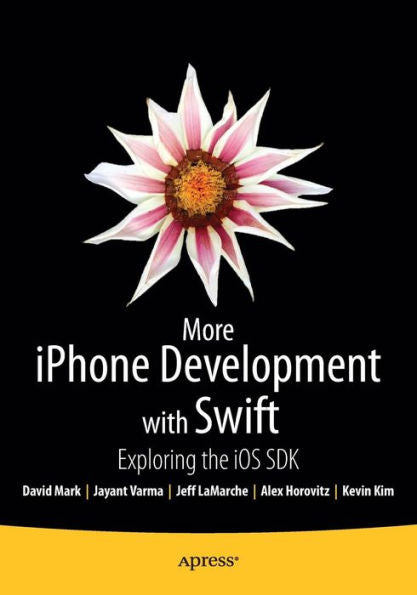More Iphone Development With Swift: Exploring The Ios Sdk