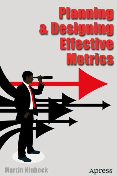 Planning And Designing Effective Metrics