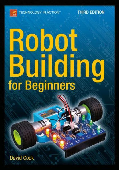 Robot Building For Beginners, Third Edition (Technology In Action)