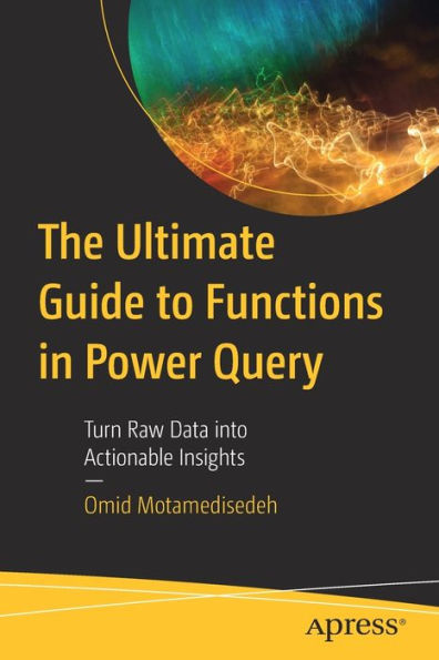 The Ultimate Guide To Functions In Power Query: Turn Raw Data Into Actionable Insights