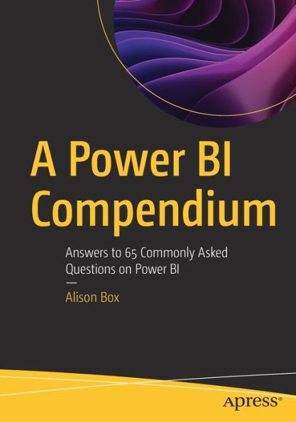 A Power Bi Compendium: Answers To 65 Commonly Asked Questions On Power Bi