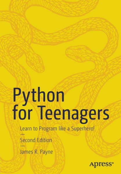 Python For Teenagers: Learn To Program Like A Superhero!