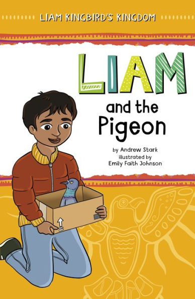 Liam And The Pigeon (Liam Kingbird's Kingdom) - 9781484670583