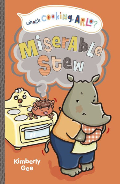 Miserable Stew (What's Cooking, Arlo?) - 9781484683491