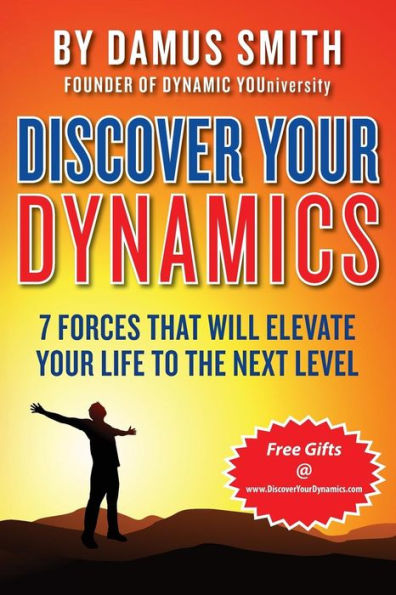 Discover Your Dynamics: 7 Forces That Will Elevate Your Life To The Next Level