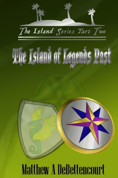 The Island Of Legends Past (The Island Series)