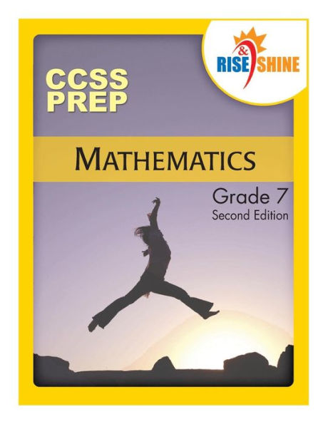 Rise & Shine Ccss Prep Grade 7 Mathematics