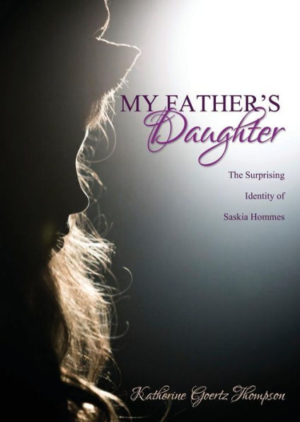 My Father's Daughter: The Surprising Identity Of Saskia Hommes