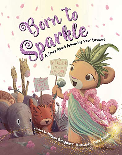 Born To Sparkle: A Story About Achieving Your Dreams