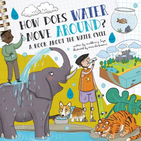 How Does Water Move Around?: A Book About The Water Cycle