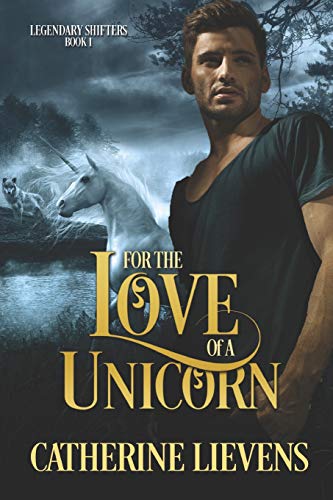 For The Love Of A Unicorn (Legendary Shifters)