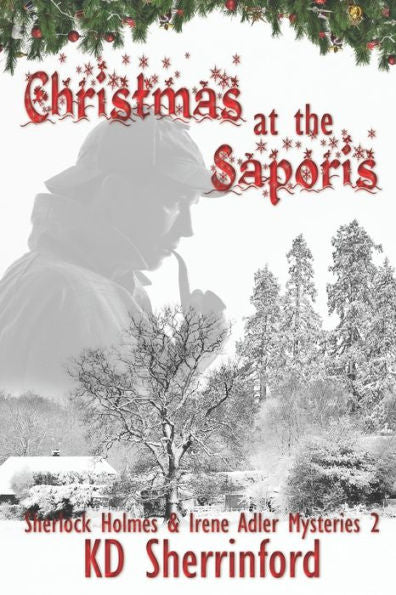 Christmas At The Saporis (Sherlock Holmes And Irene Adler Mysteries)