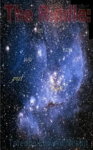 The Riddle: Where Have You Put God?