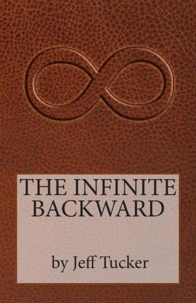 The Infinite Backward: From The Secret Files Of Engine 17 (The Sixth Key)