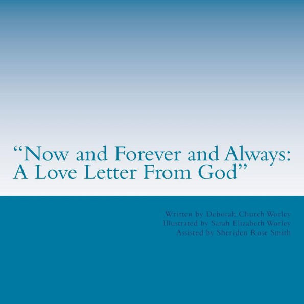 Now And Forever And Always: A Love Letter From God
