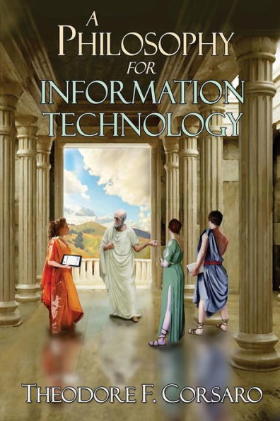 A Philosophy For Information Technology