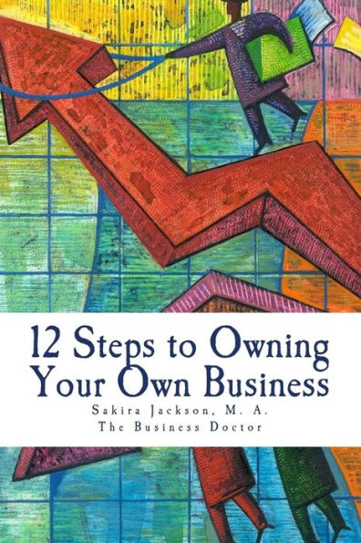 12 Steps To Owning Your Own Business