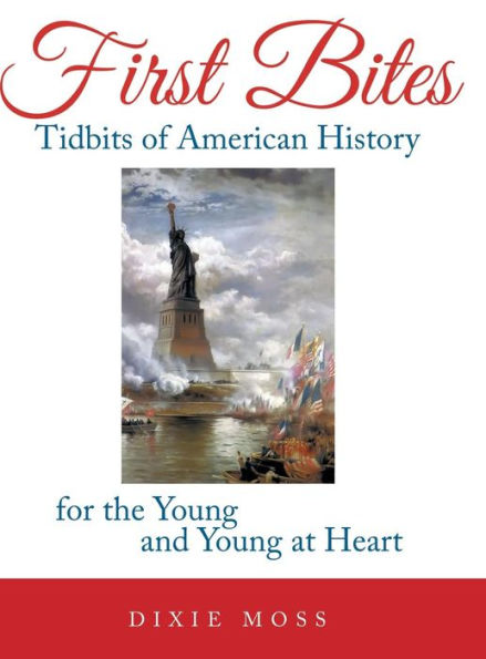 First Bites: Tidbits Of American History For The Young And Young At Heart
