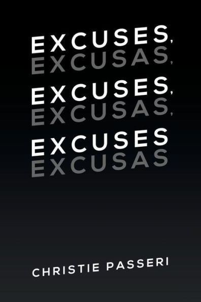 Excuses, Excuses, Excuses: Excusas, Excusas, Excusas