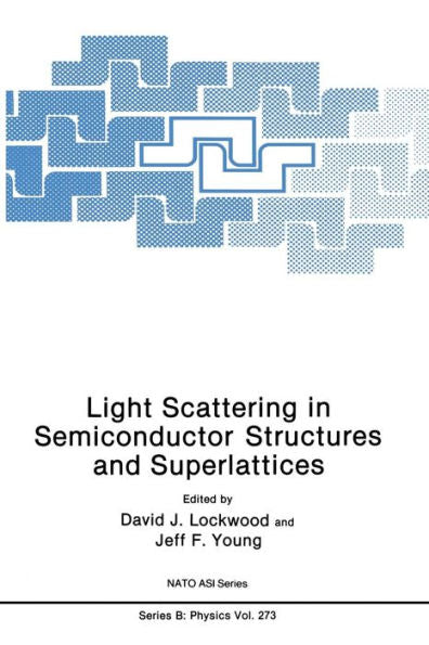 Light Scattering In Semiconductor Structures And Superlattices (Nato Science Series B:, 273)