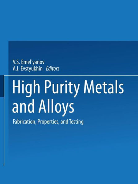 High-Purity Metals And Alloys: Fabrication, Properties, And Testing