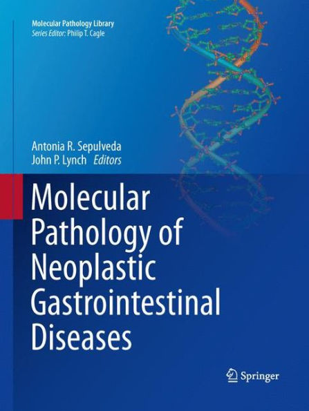 Molecular Pathology Of Neoplastic Gastrointestinal Diseases (Molecular Pathology Library, 7)