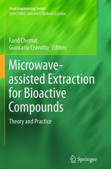 Microwave-Assisted Extraction For Bioactive Compounds: Theory And Practice (Food Engineering Series)