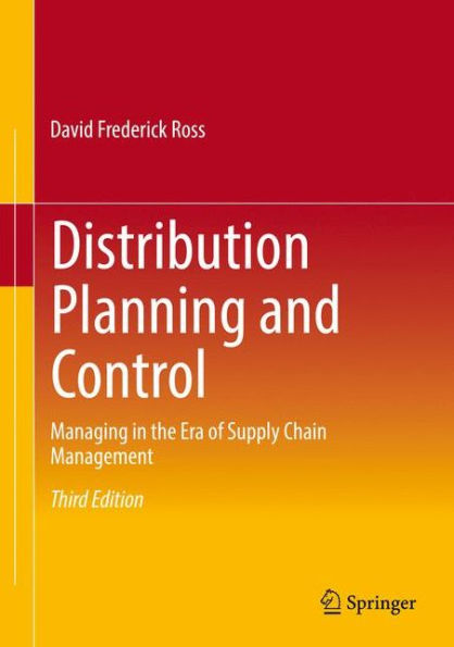 Distribution Planning And Control: Managing In The Era Of Supply Chain Management
