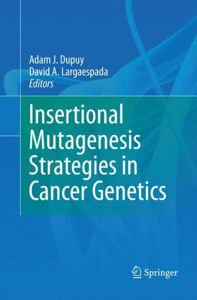 Insertional Mutagenesis Strategies In Cancer Genetics