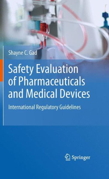 Safety Evaluation Of Pharmaceuticals And Medical Devices: International Regulatory Guidelines