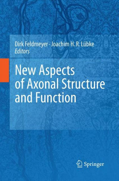 New Aspects Of Axonal Structure And Function