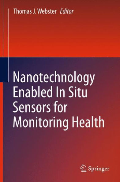 Nanotechnology Enabled In Situ Sensors For Monitoring Health