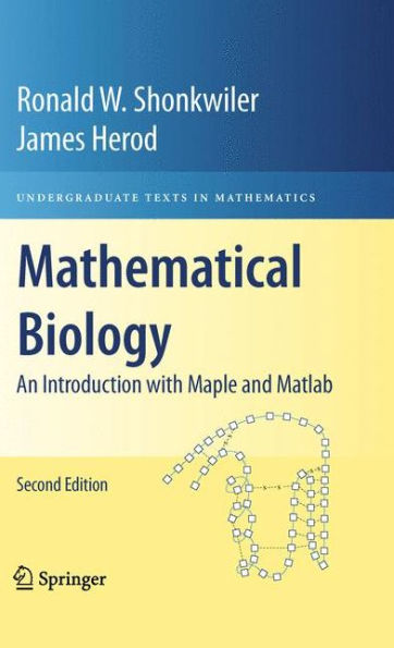 Mathematical Biology: An Introduction With Maple And Matlab (Undergraduate Texts In Mathematics)