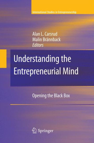Understanding The Entrepreneurial Mind: Opening The Black Box (International Studies In Entrepreneurship, 24)