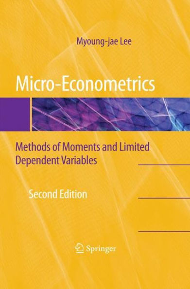 Micro-Econometrics: Methods Of Moments And Limited Dependent Variables