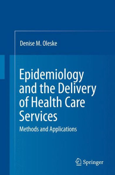 Epidemiology And The Delivery Of Health Care Services: Methods And Applications